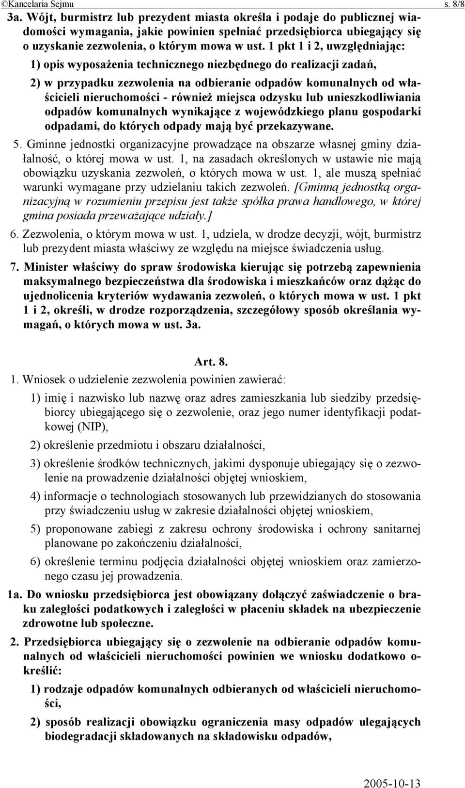 1 pkt 1 i 2, uwzględniając: 1) opis wyposażenia technicznego niezbędnego do realizacji zadań, 2) w przypadku zezwolenia na odbieranie odpadów komunalnych od właścicieli nieruchomości - również