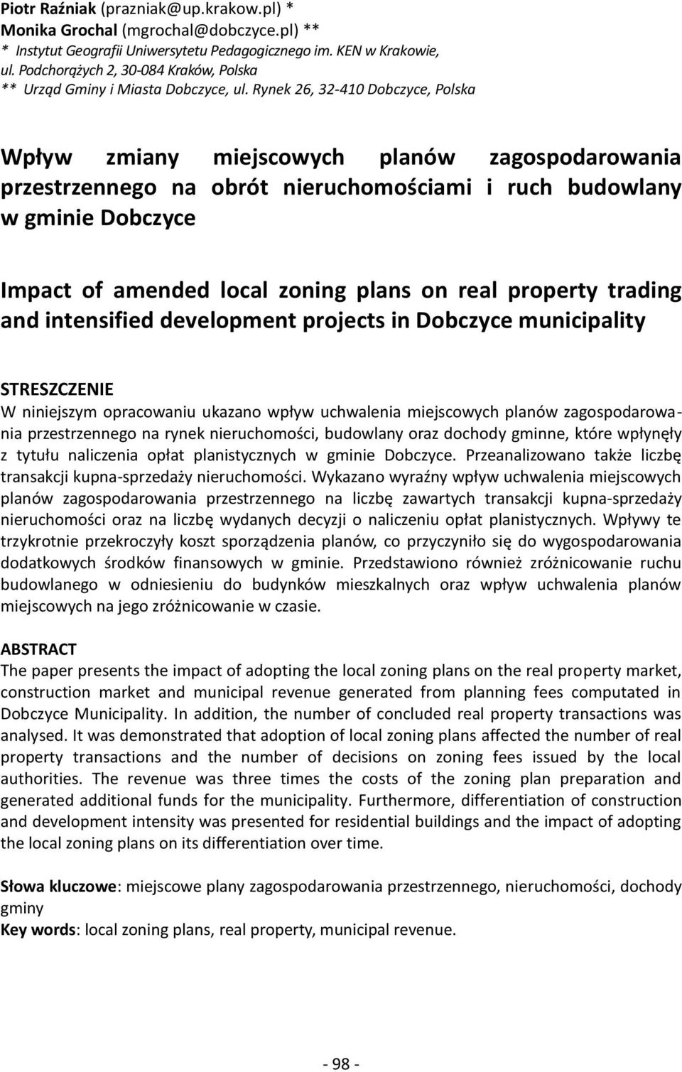 Rynek 26, 32-410 Dobczyce, Polska Wpływ zmiany miejscowych planów zagospodarowania przestrzennego na obrót nieruchomościami i ruch budowlany w gminie Dobczyce Impact of amended local zoning plans on