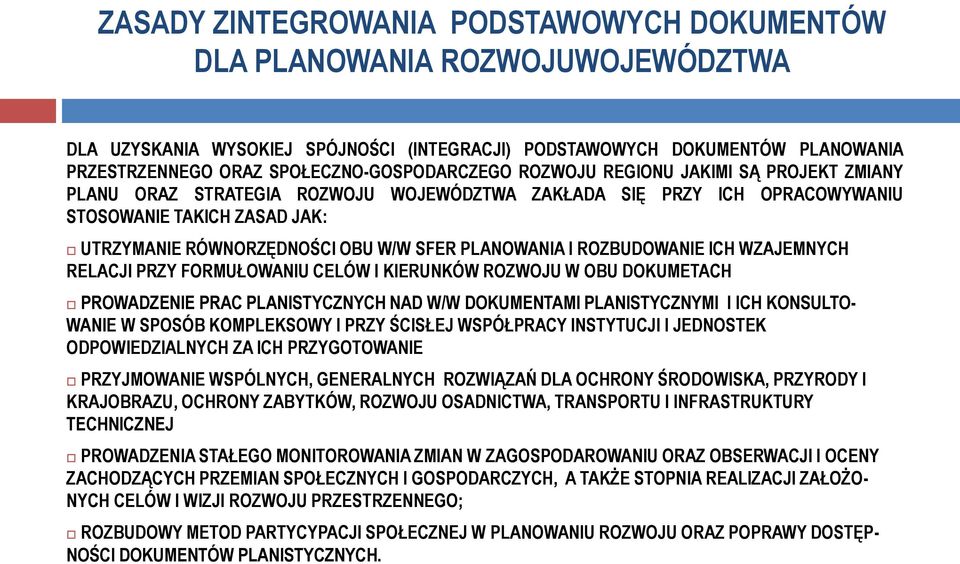 W/W SFER PLANOWANIA I ROZBUDOWANIE ICH WZAJEMNYCH RELACJI PRZY FORMUŁOWANIU CELÓW I KIERUNKÓW ROZWOJU W OBU DOKUMETACH PROWADZENIE PRAC PLANISTYCZNYCH NAD W/W DOKUMENTAMI PLANISTYCZNYMI I ICH