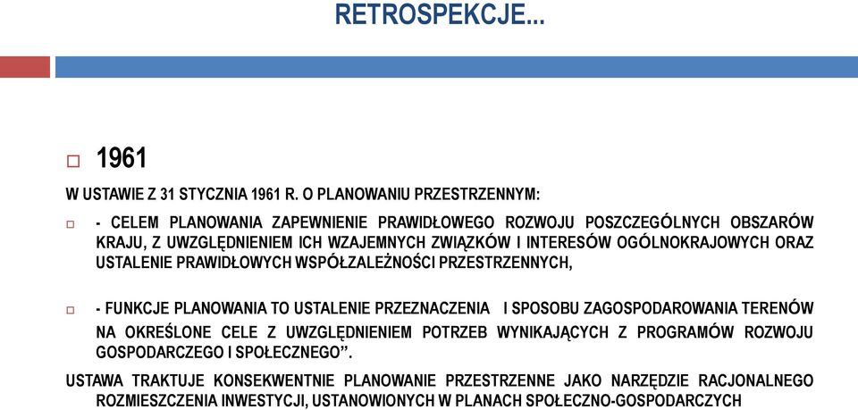 INTERESÓW OGÓLNOKRAJOWYCH ORAZ USTALENIE PRAWIDŁOWYCH WSPÓŁZALEŻNOŚCI PRZESTRZENNYCH, - FUNKCJE PLANOWANIA TO USTALENIE PRZEZNACZENIA I SPOSOBU