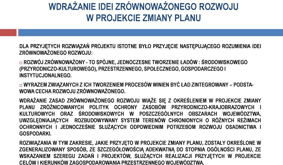 WYRAZEM ZWIĄZANYCH Z ICH TWORZENIEM PROCESÓW WINIEN BYĆ ŁAD ZINTEGROWANY PODSTA- WOWA CECHA ROZWOJU ZRÓWNOWAŻONEGO.