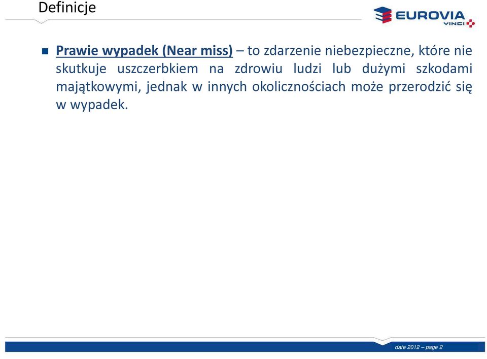 uszczerbkiem na zdrowiu ludzi lub dużymi szkodami majątkowymi,