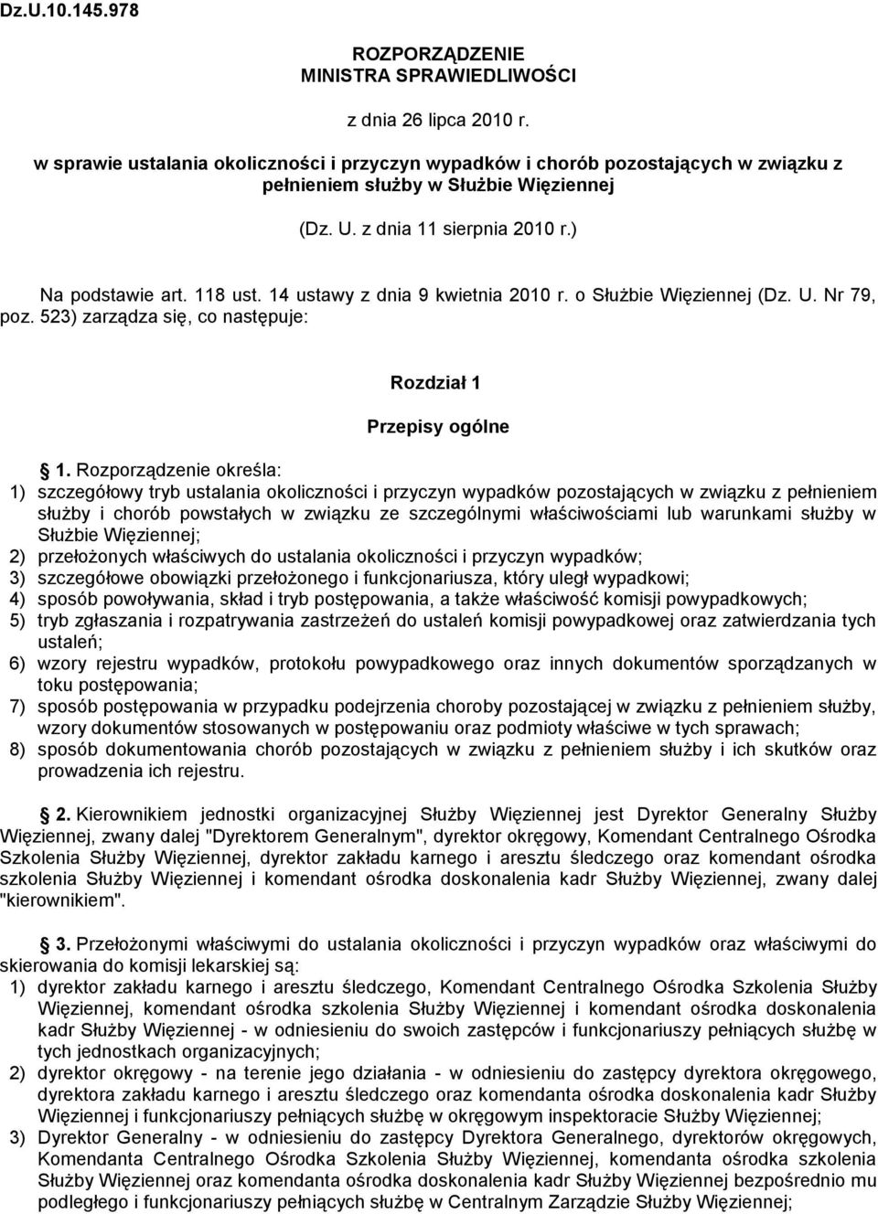 14 ustawy z dnia 9 kwietnia 2010 r. o Służbie Więziennej (Dz. U. Nr 79, poz. 523) zarządza się, co następuje: Rozdział 1 Przepisy ogólne 1.