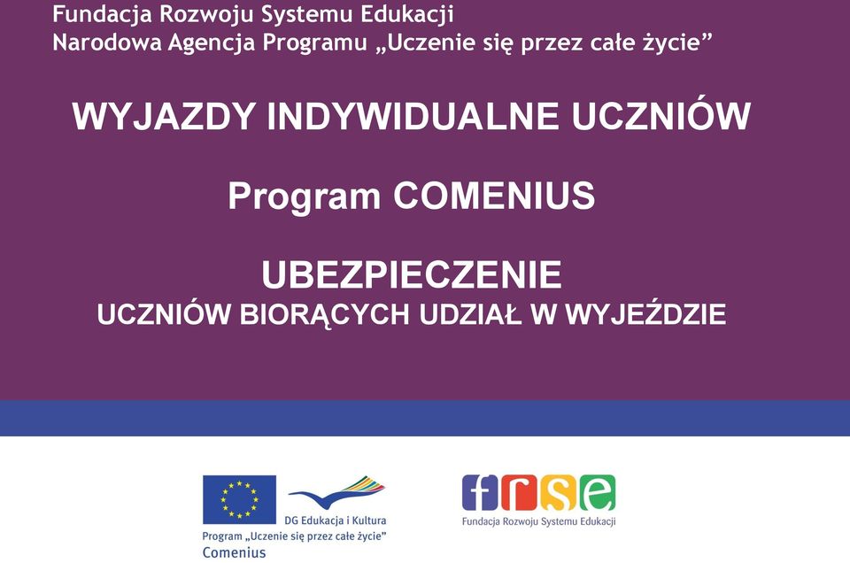 WYJAZDY INDYWIDUALNE UCZNIÓW Program COMENIUS