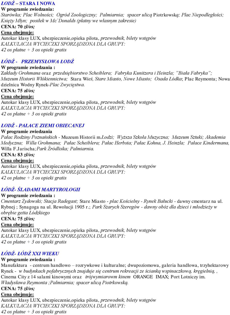 Łódka; Plac Reymonta; Nowa dzielnica Wodny Rynek-Plac Zwycięstwa. CENA: 75 zł/os; ŁODŹ - PAŁACE ZIEMI OBIECANEJ W programie zwiedzania Pałac Rodziny Poznańskich - Muzeum Historii m.