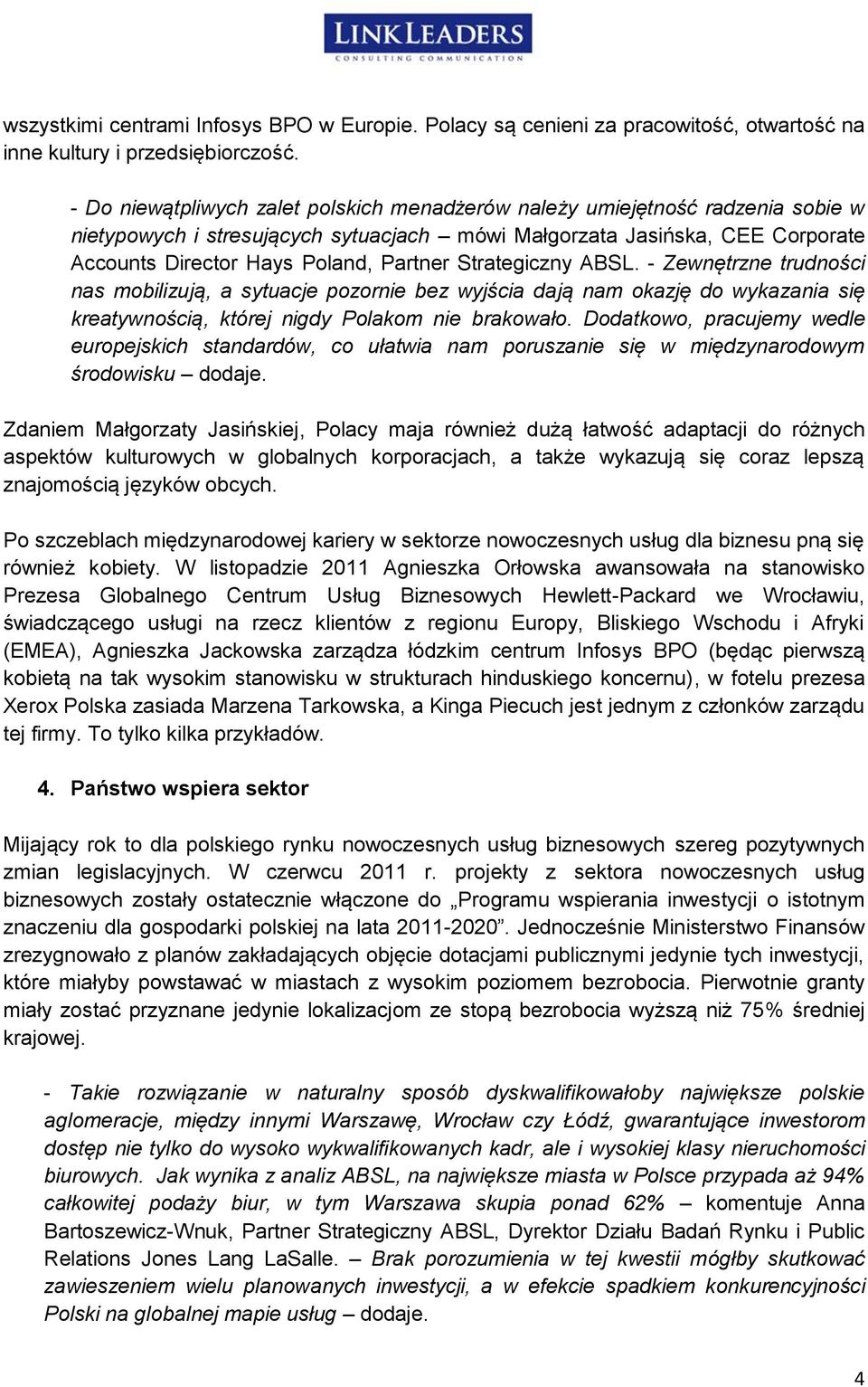 Strategiczny ABSL. - Zewnętrzne trudności nas mobilizują, a sytuacje pozornie bez wyjścia dają nam okazję do wykazania się kreatywnością, której nigdy Polakom nie brakowało.