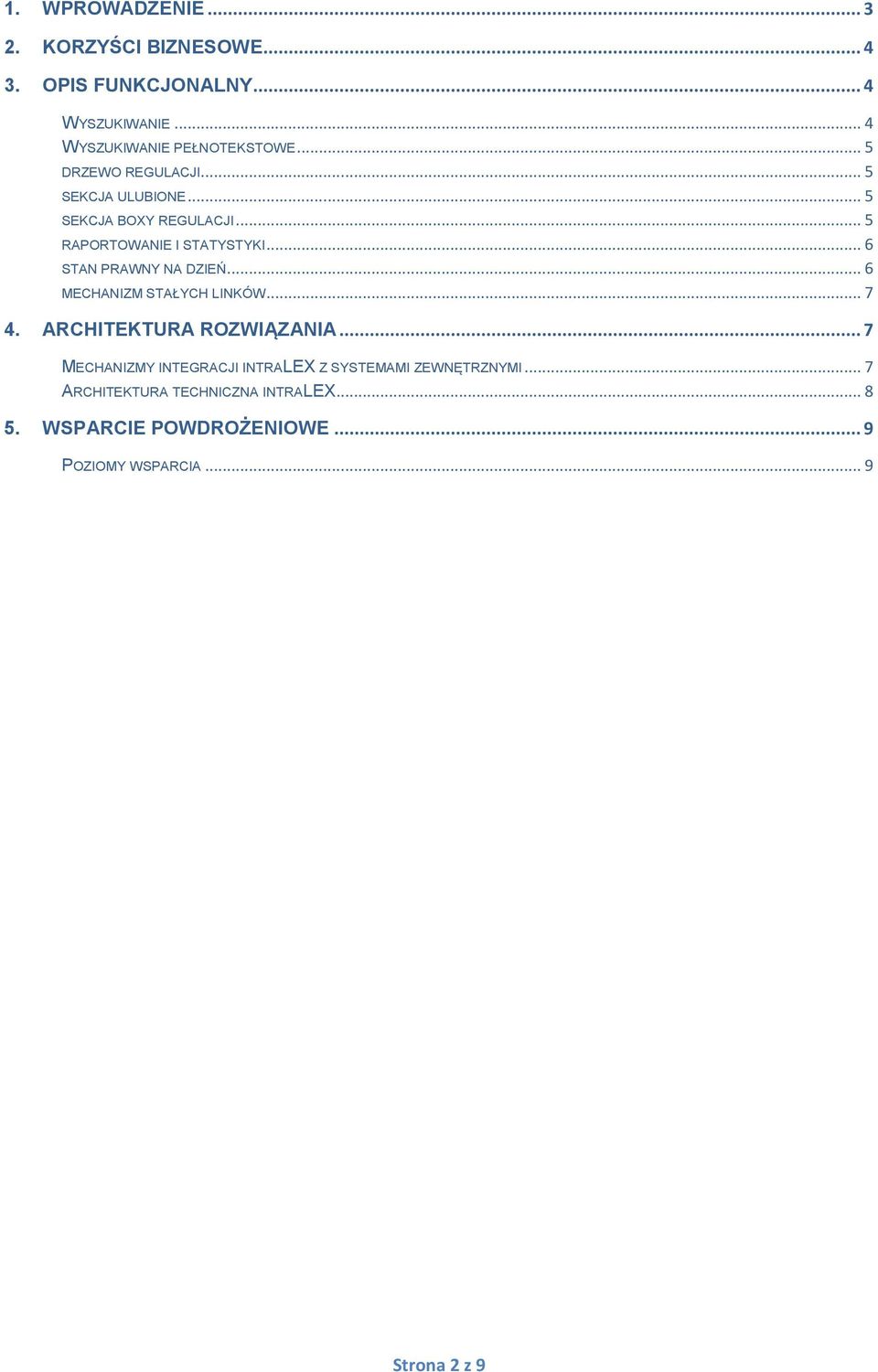 .. 6 STAN PRAWNY NA DZIEŃ... 6 MECHANIZM STAŁYCH LINKÓW... 7 4. ARCHITEKTURA ROZWIĄZANIA.
