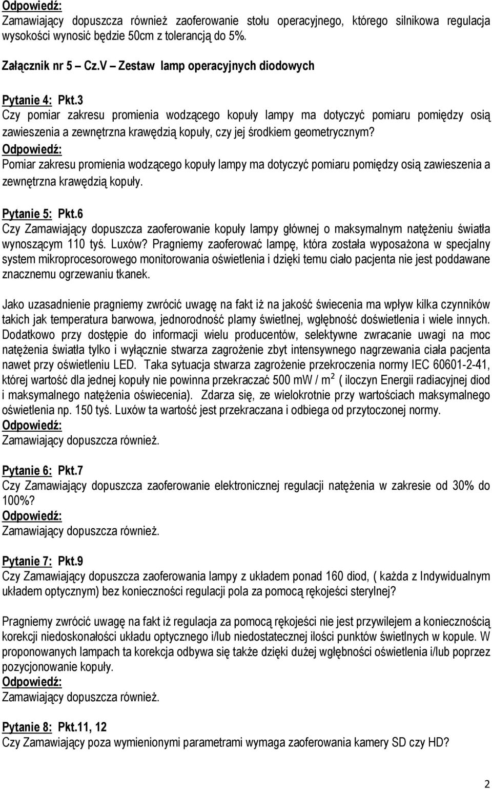 3 Czy pomiar zakresu promienia wodzącego kopuły lampy ma dotyczyć pomiaru pomiędzy osią zawieszenia a zewnętrzna krawędzią kopuły, czy jej środkiem geometrycznym?