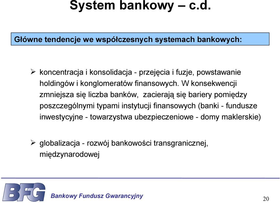 powstawanie holdingów i konglomeratów finansowych.