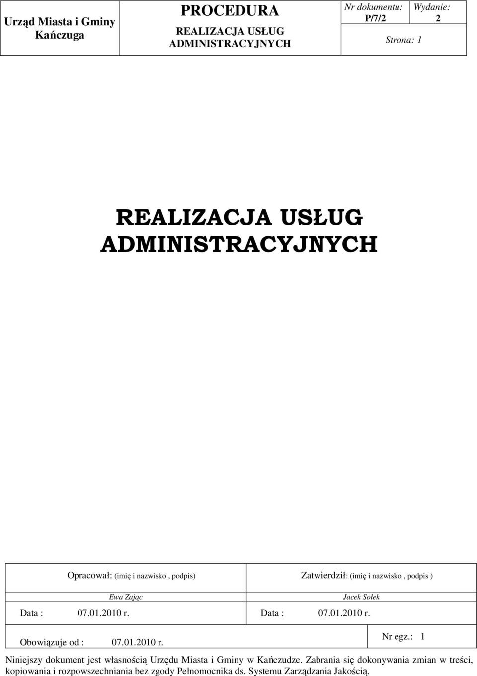 Data : 07.01.2010 r. Obowiązuje od : 07.01.2010 r. Nr egz.