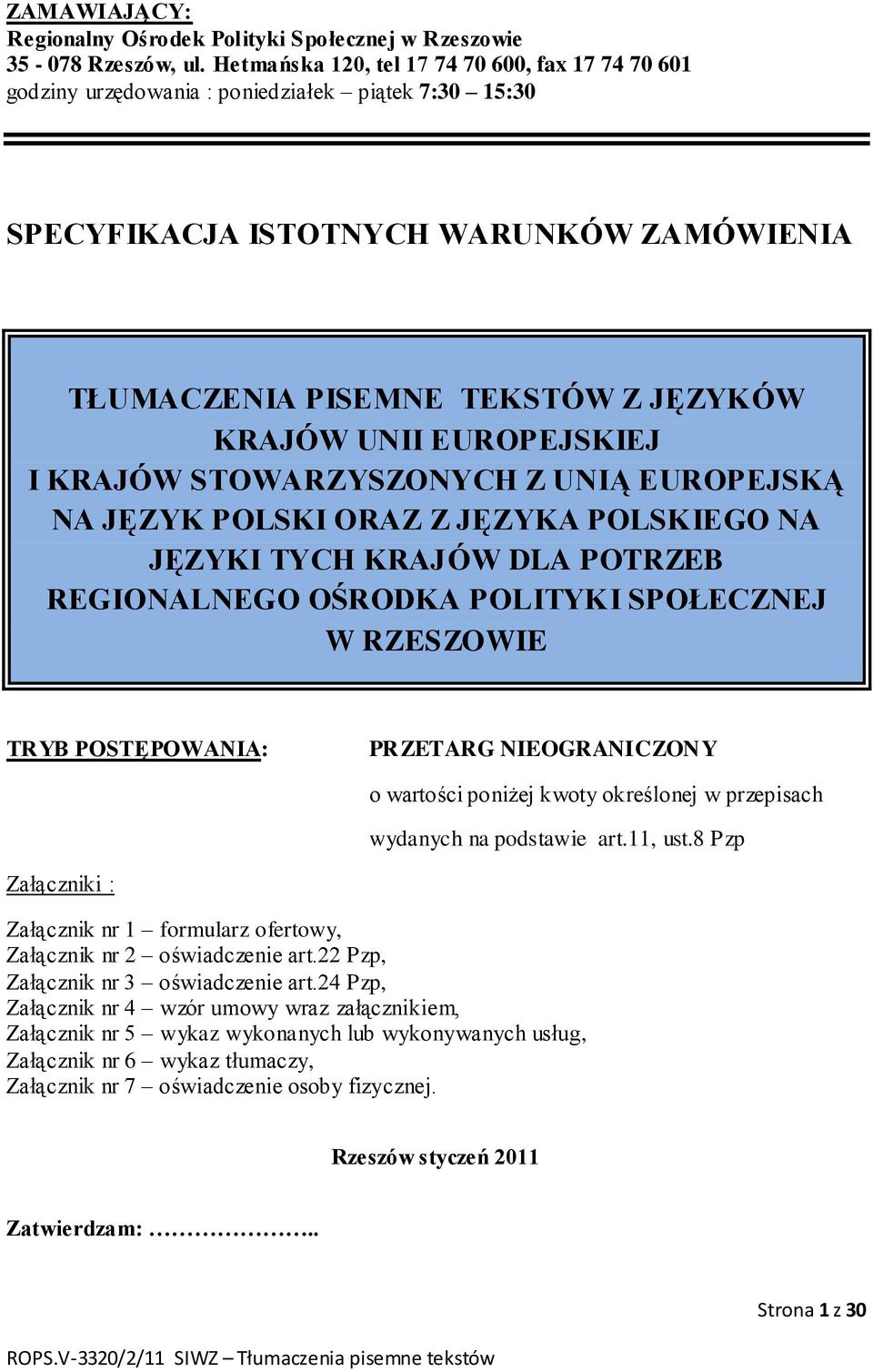 EUROPEJSKIEJ I KRAJÓW STOWARZYSZONYCH Z UNIĄ EUROPEJSKĄ NA JĘZYK POLSKI ORAZ Z JĘZYKA POLSKIEGO NA JĘZYKI TYCH KRAJÓW DLA POTRZEB REGIONALNEGO OŚRODKA POLITYKI SPOŁECZNEJ W RZESZOWIE TRYB