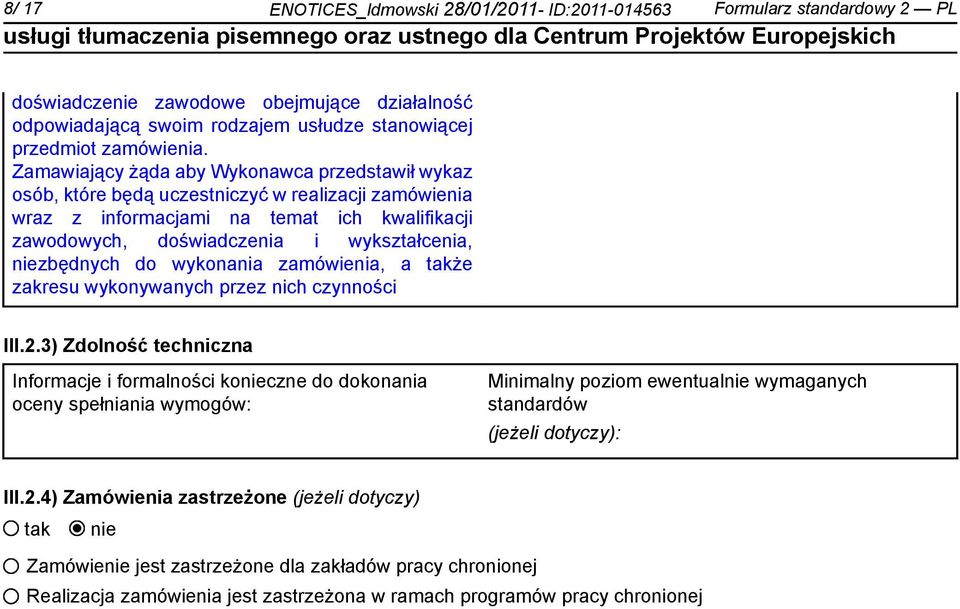 zbędnych do wykonania zamówienia, a że zakresu wykonywanych przez nich czynności III.2.