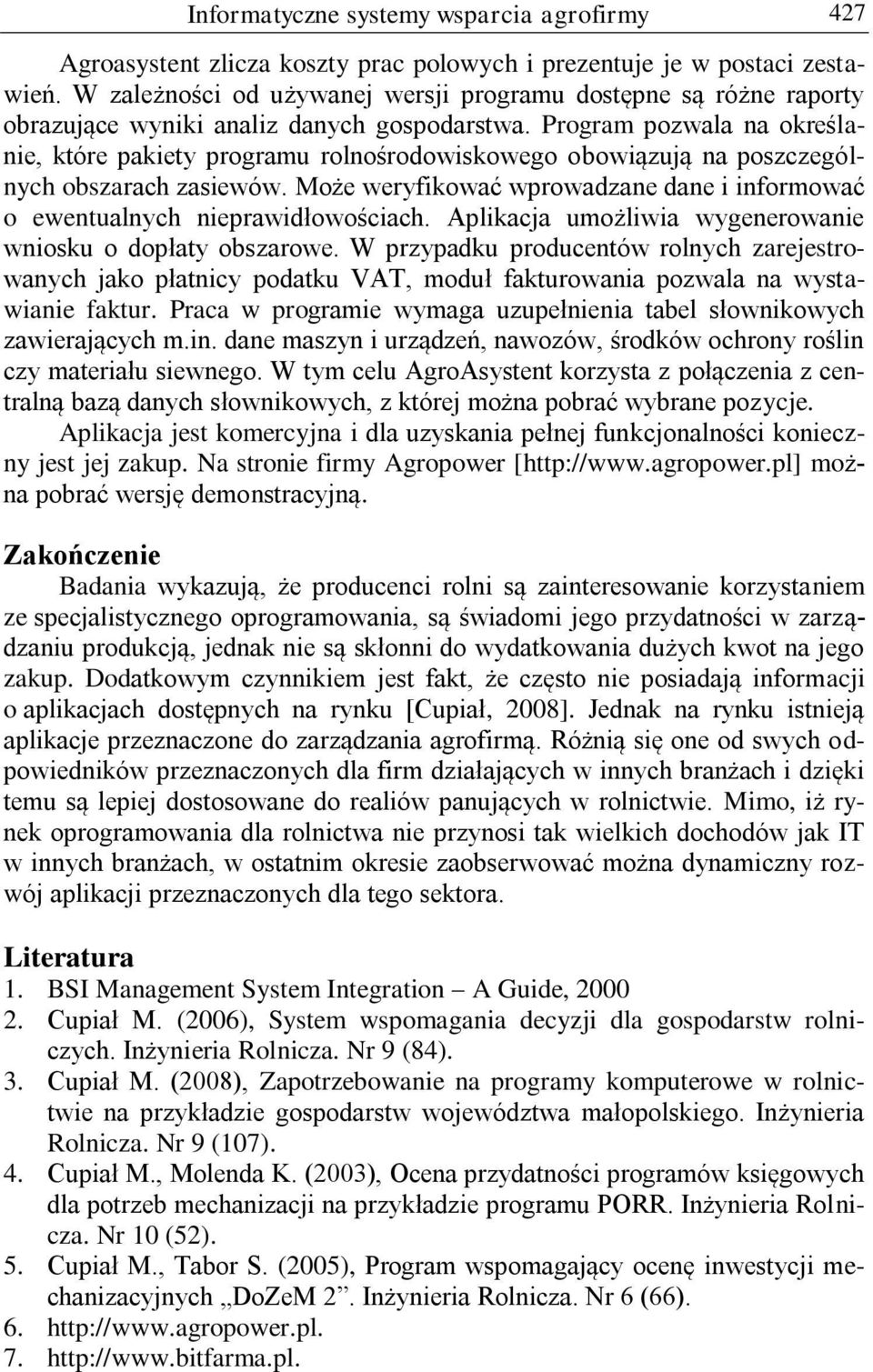 Program pozwala na określanie, które pakiety programu rolnośrodowiskowego obowiązują na poszczególnych obszarach zasiewów.