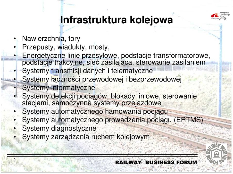 bezprzewodowej Systemy informatyczne Systemy detekcji pociągów, blokady liniowe, sterowanie stacjami, samoczynne systemy przejazdowe
