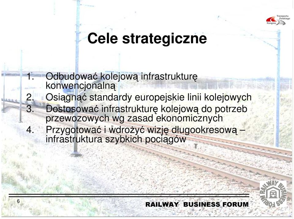 Dostosować infrastrukturę kolejową do potrzeb przewozowych wg zasad