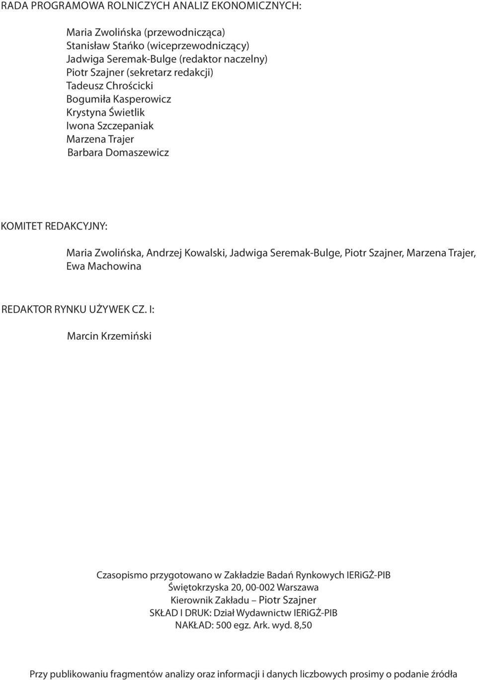 Seremak-Bulge, Piotr Szajner, Marzena Trajer, Ewa Machowina REDAKTOR RYNKU UŻYWEK CZ.