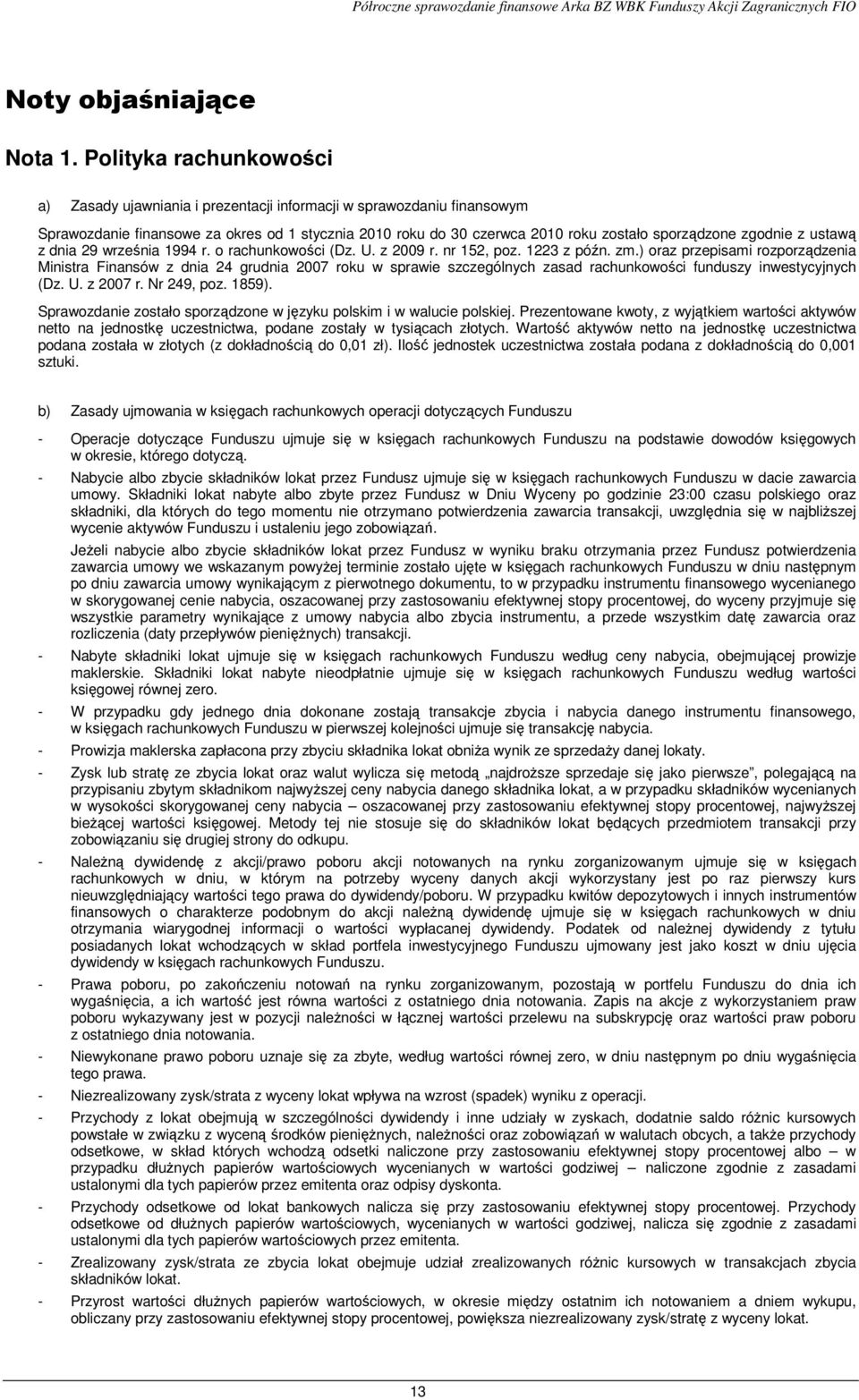 zgodnie z ustawą z dnia 29 września 1994 r. o rachunkowości (Dz. U. z 2009 r. nr 152, poz. 1223 z późn. zm.