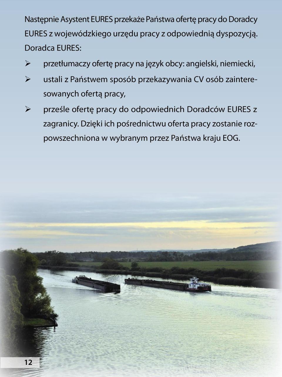 Doradca EURES: przetłumaczy ofertę pracy na język obcy: angielski, niemiecki, ustali z Państwem sposób