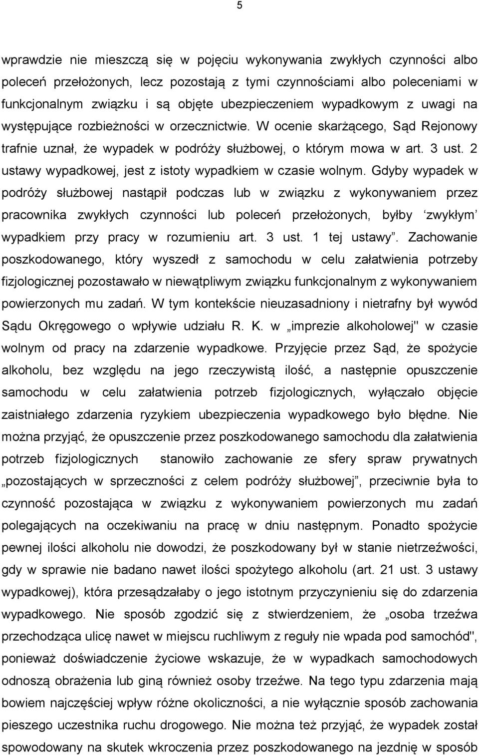 2 ustawy wypadkowej, jest z istoty wypadkiem w czasie wolnym.