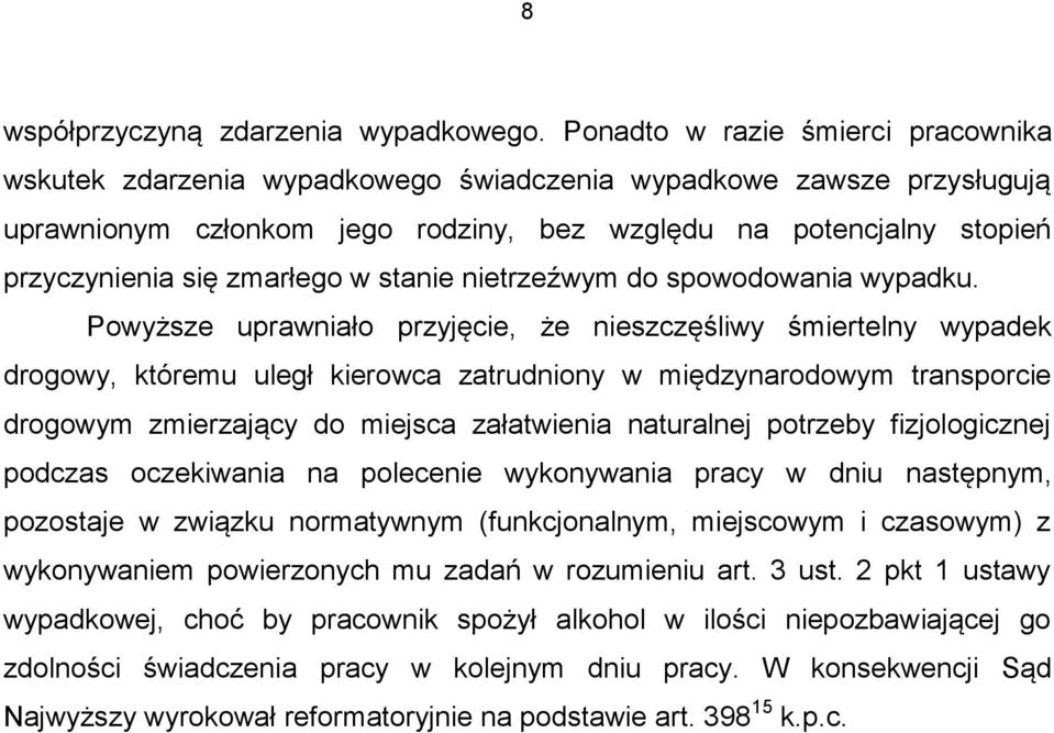 zmarłego w stanie nietrzeźwym do spowodowania wypadku.