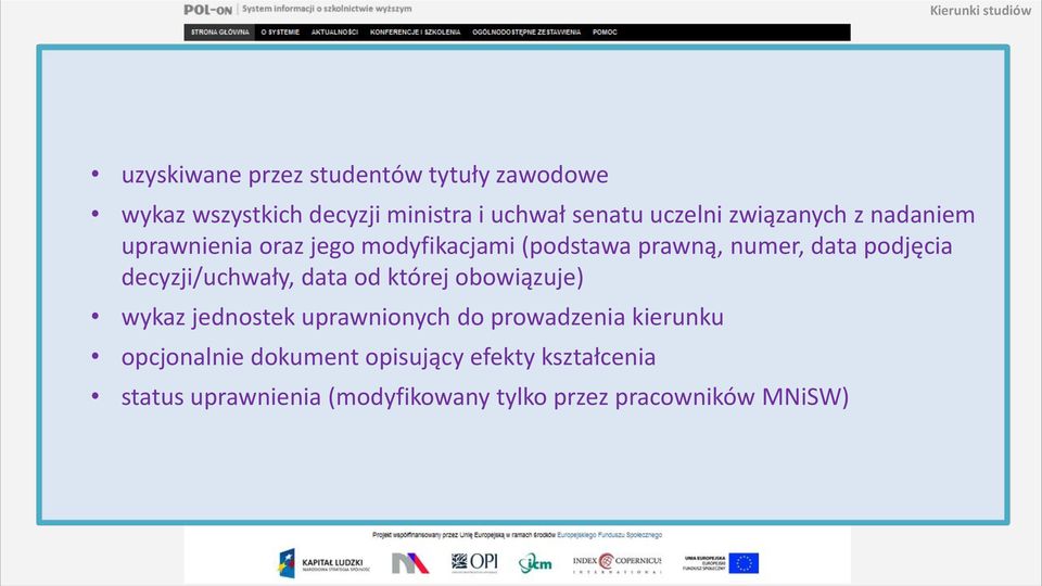 decyzji/uchwały, data od której obowiązuje) wykaz jednostek uprawnionych do prowadzenia kierunku