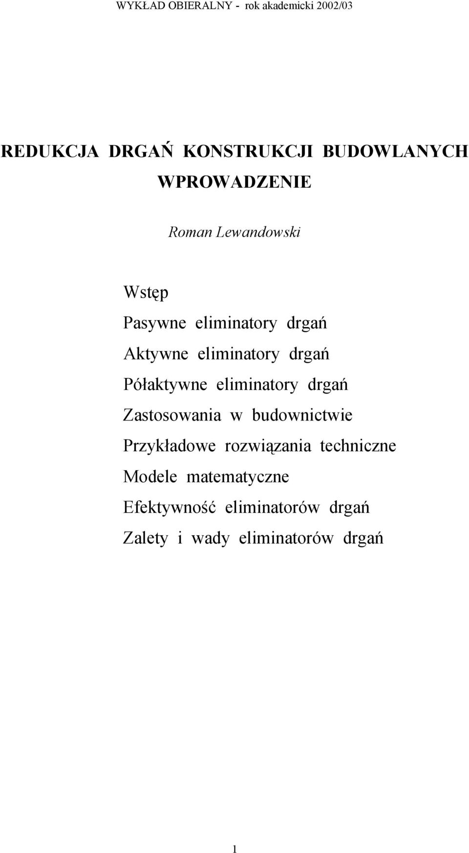 drgań Zastosowania w budownictwie Przykładowe rozwiązania techniczne Modele