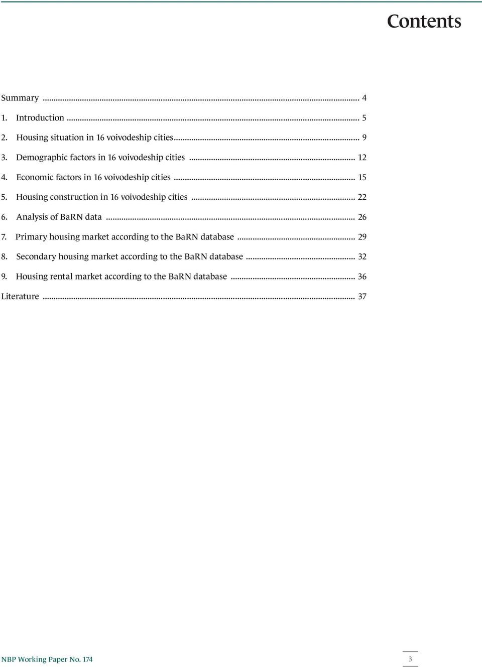 Housing construction in 16 voivodeship cities... 22 6. Analysis of BaRN data... 26 7.