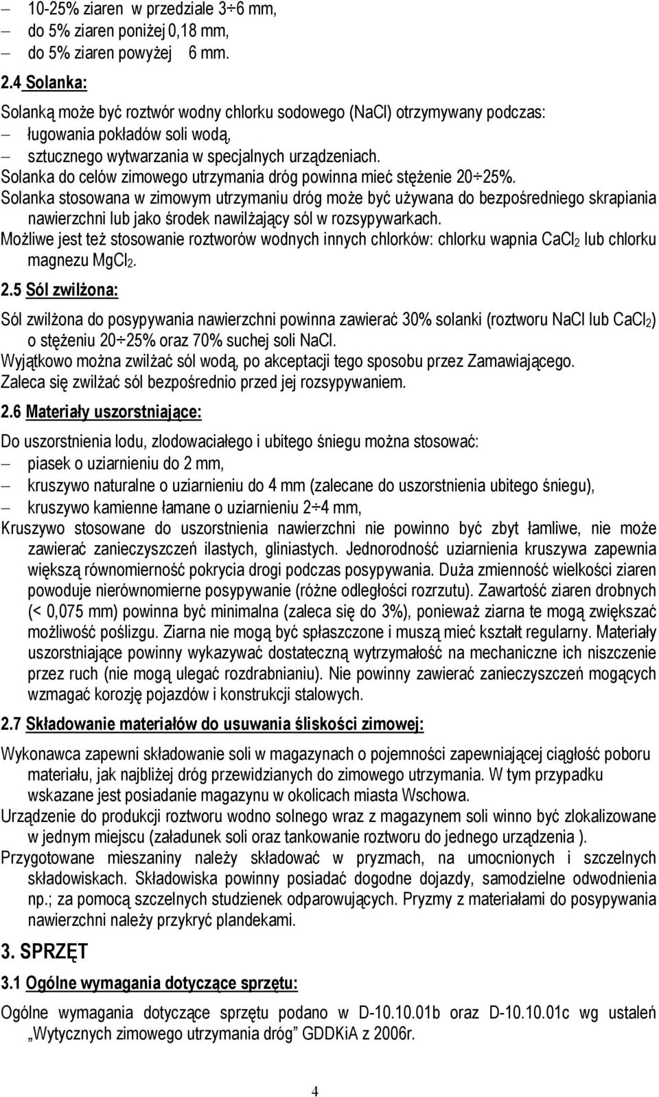 Solanka do celów zimowego utrzymania dróg powinna mieć stężenie 20 25%.