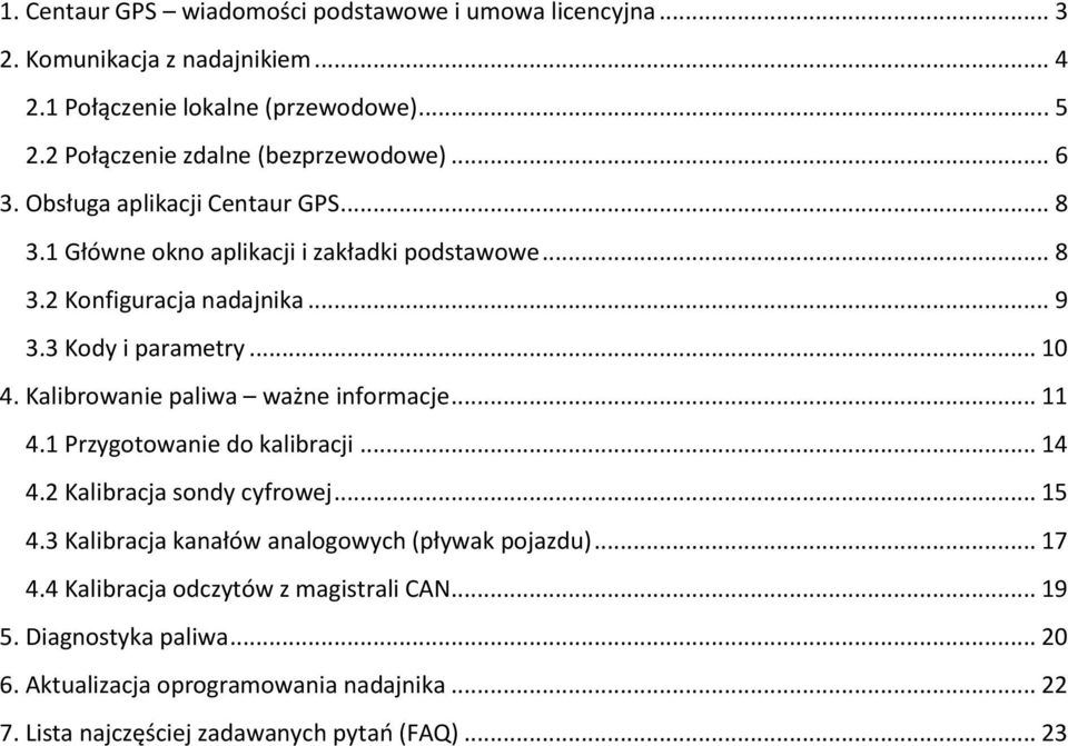 3 Kody i parametry... 10 4. Kalibrowanie paliwa ważne informacje... 11 4.1 Przygotowanie do kalibracji... 14 4.2 Kalibracja sondy cyfrowej... 15 4.