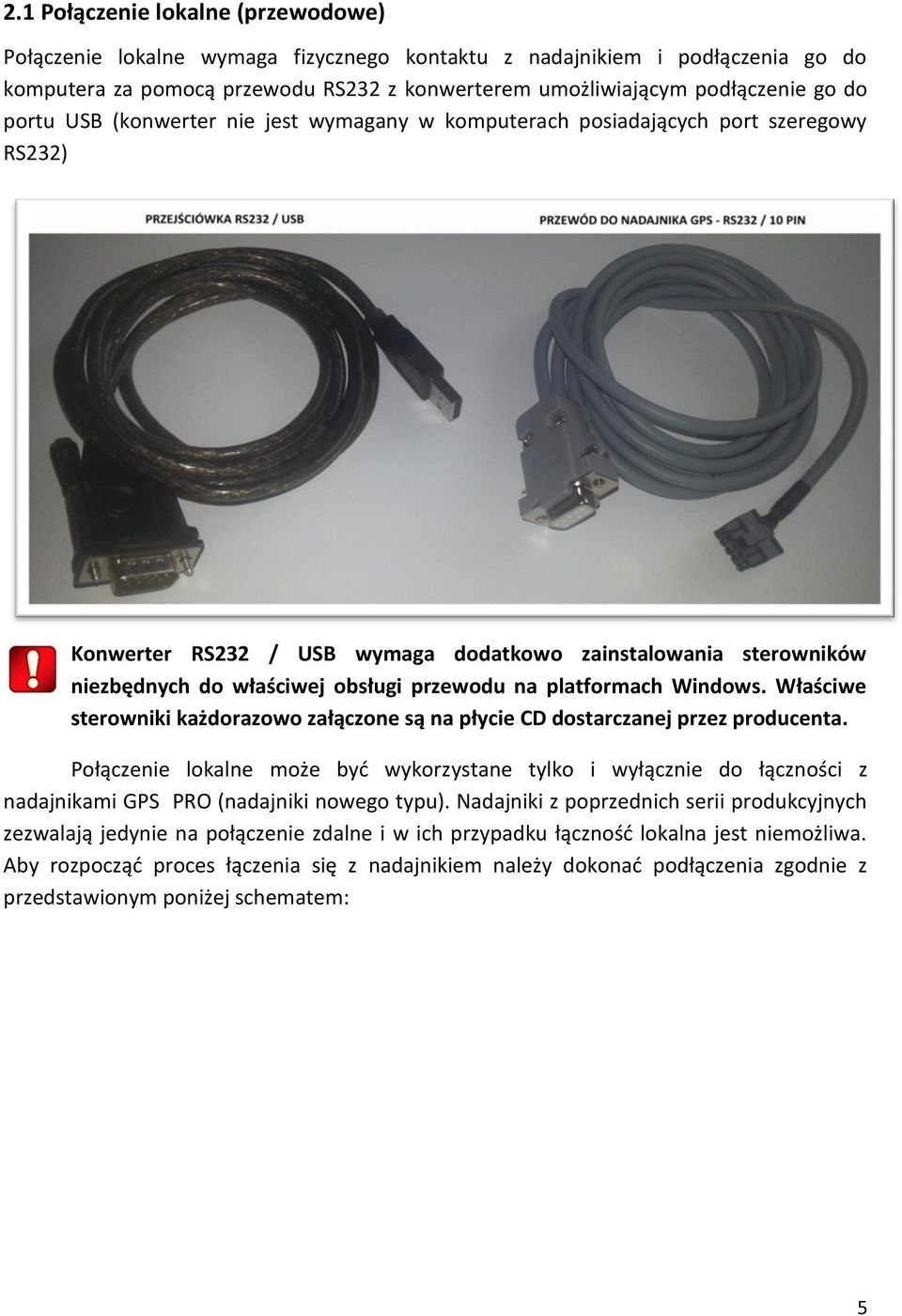 platformach Windows. Właściwe sterowniki każdorazowo załączone są na płycie CD dostarczanej przez producenta.