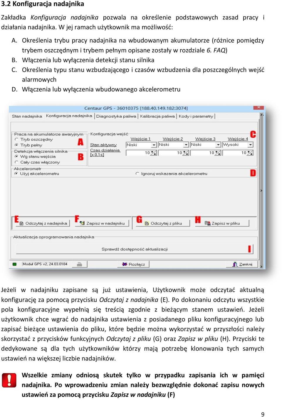 Włączenia lub wyłączenia detekcji stanu silnika C. Określenia typu stanu wzbudzającego i czasów wzbudzenia dla poszczególnych wejść alarmowych D.