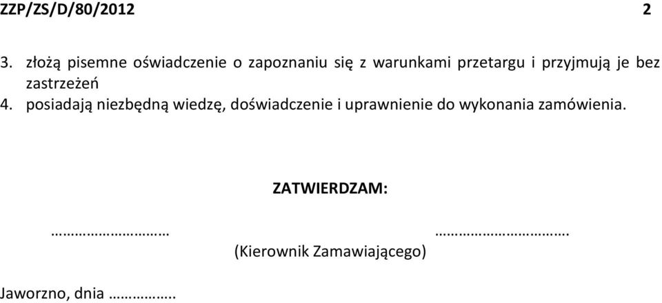 przetargu i przyjmują je bez zastrzeżeń 4.