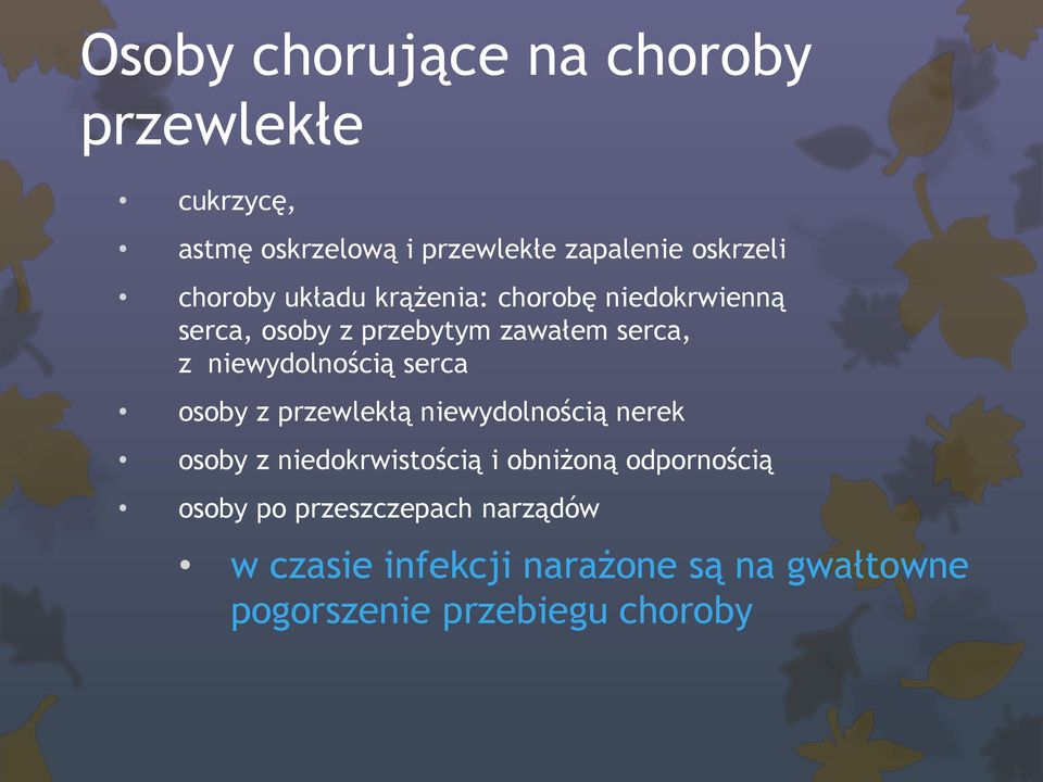 niewydolnością serca osoby z przewlekłą niewydolnością nerek osoby z niedokrwistością i obniżoną