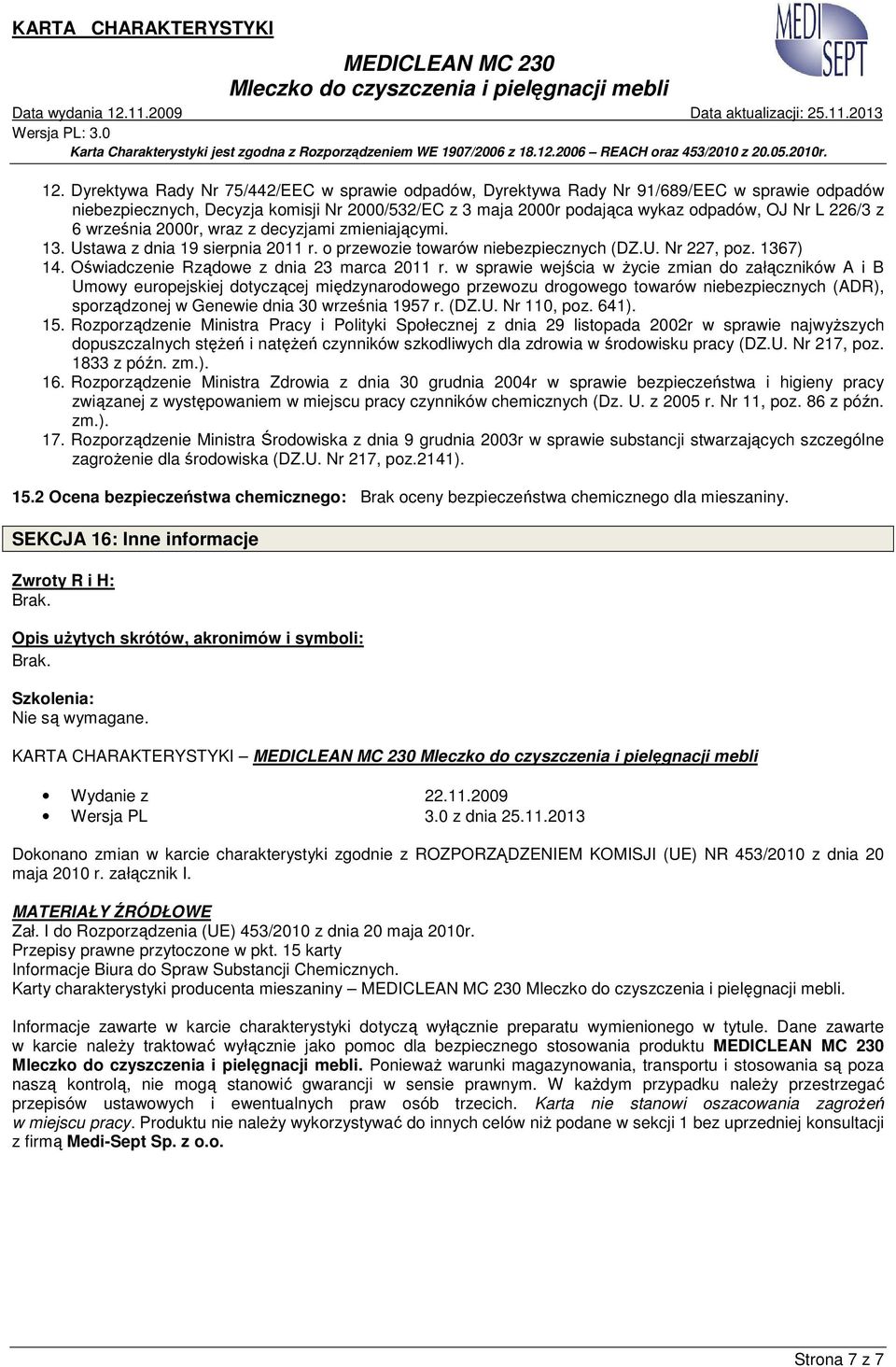 w sprawie wejścia w Ŝycie zmian do załączników A i B Umowy europejskiej dotyczącej międzynarodowego przewozu drogowego towarów niebezpiecznych (ADR), sporządzonej w Genewie dnia 30 września 1957 r.