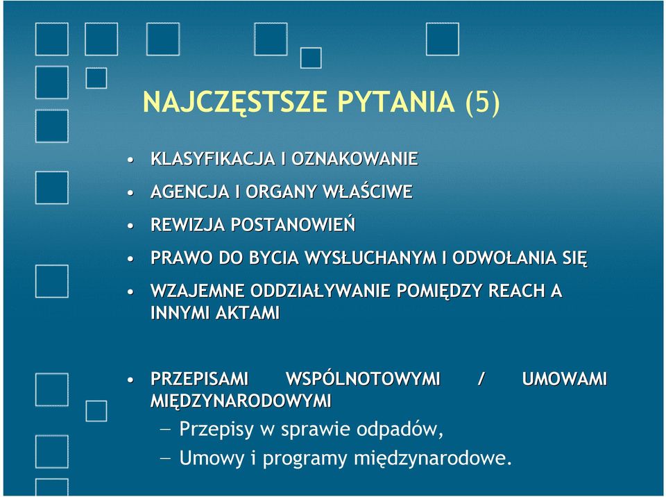 ODDZIAŁYWANIE POMIĘDZY REACH A INNYMI AKTAMI PRZEPISAMI WSPÓLNOTOWYMI /