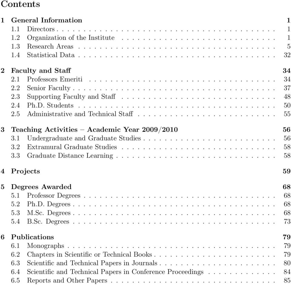 3 Supporting Faculty and Staff............................. 48 2.4 Ph.D. Students..................................... 50 2.5 Administrative and Technical Staff.