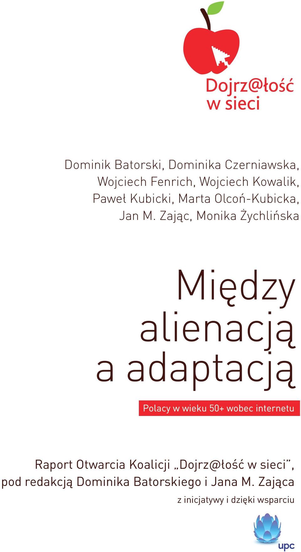 Zając, Monika Żychlińska Między alienacją a adaptacją Raport Otwarcia