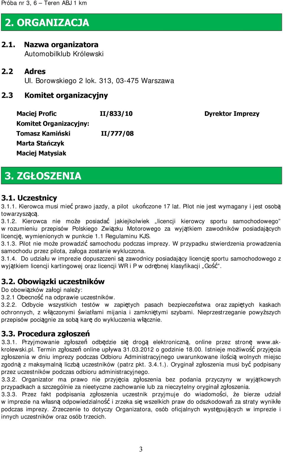 Pilot nie jest wymagany i jest osobą towarzyszącą. 3.1.2.