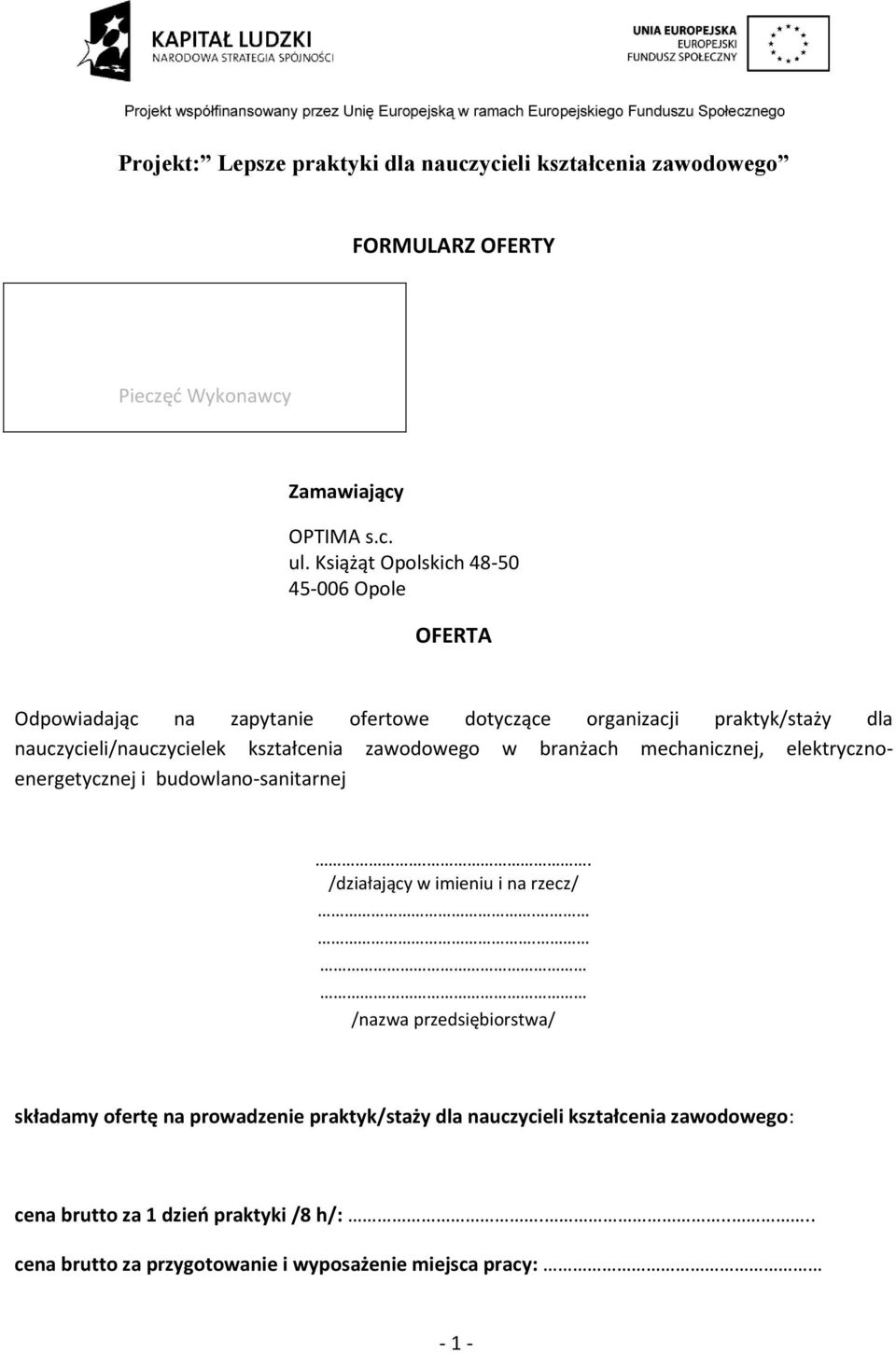 zawodowego w branżach mechanicznej, elektrycznoenergetycznej i budowlano-sanitarnej.. /działający w imieniu i na rzecz/.