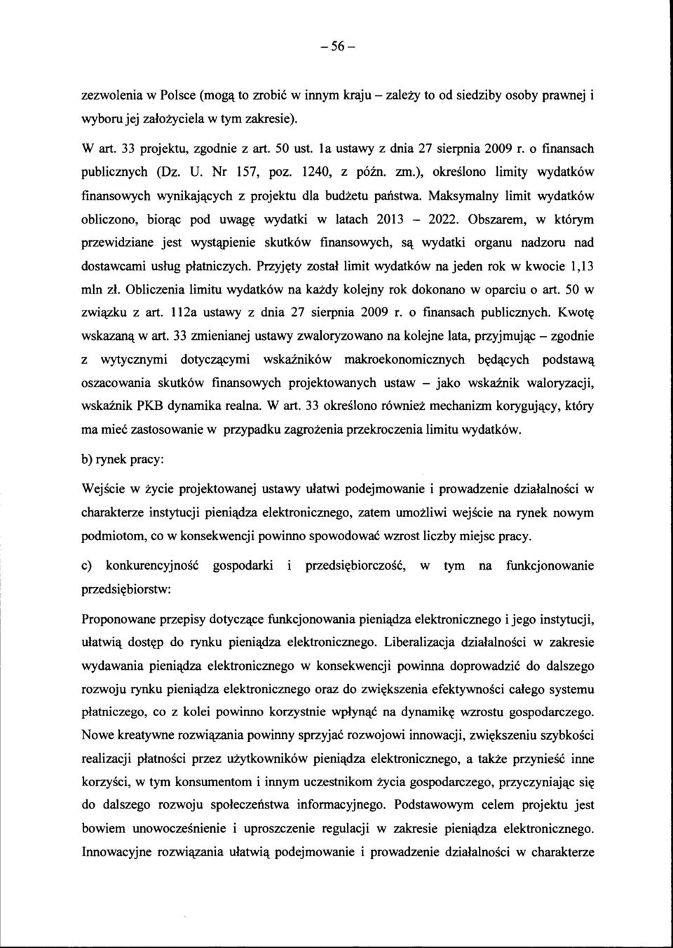 Maksymalny limit wydatków obliczono, biorąc pod uwagę wydatki w latach 2013-2022.