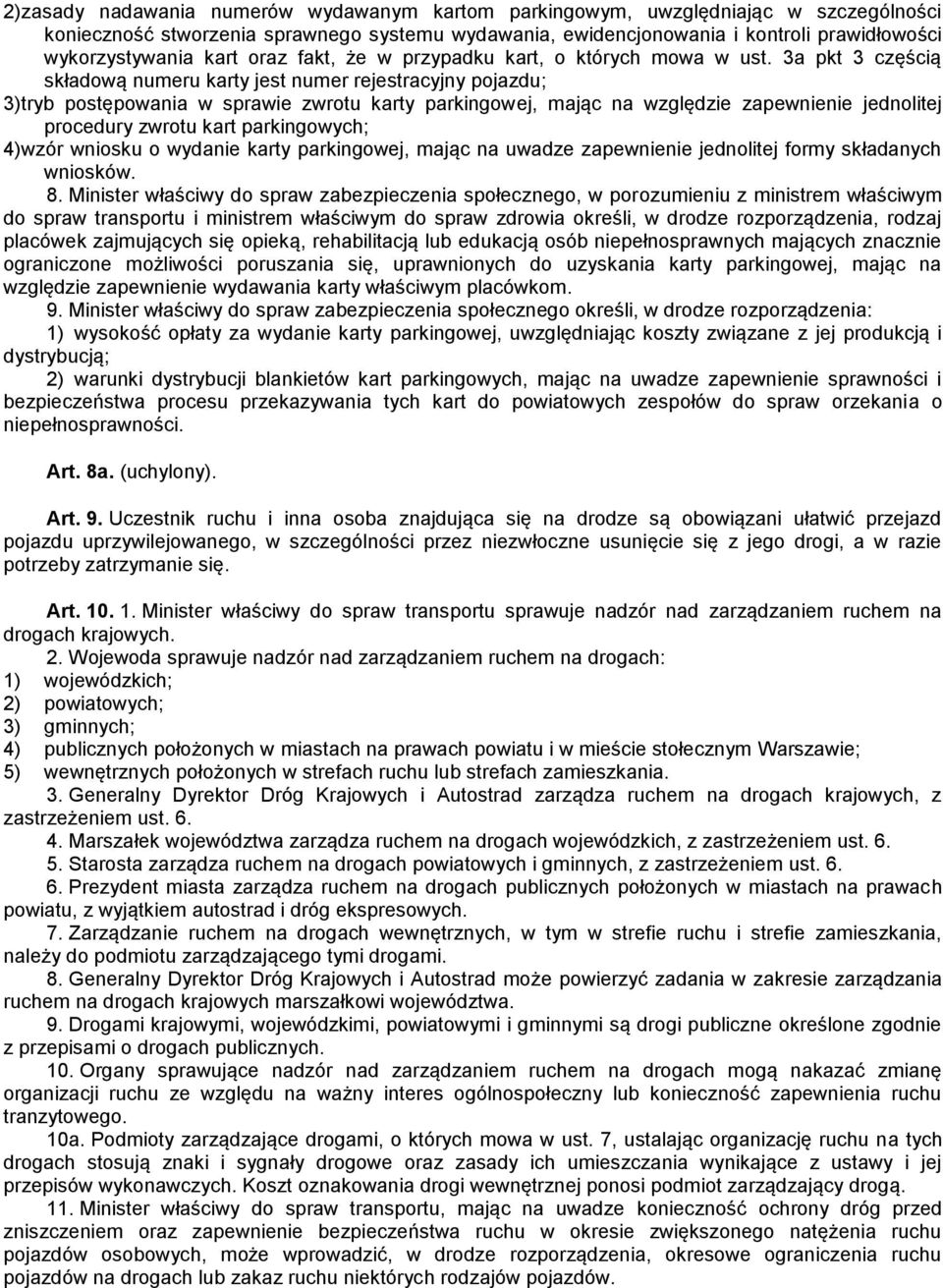 3a pkt 3 częścią składową numeru karty jest numer rejestracyjny pojazdu; 3)tryb postępowania w sprawie zwrotu karty parkingowej, mając na względzie zapewnienie jednolitej procedury zwrotu kart