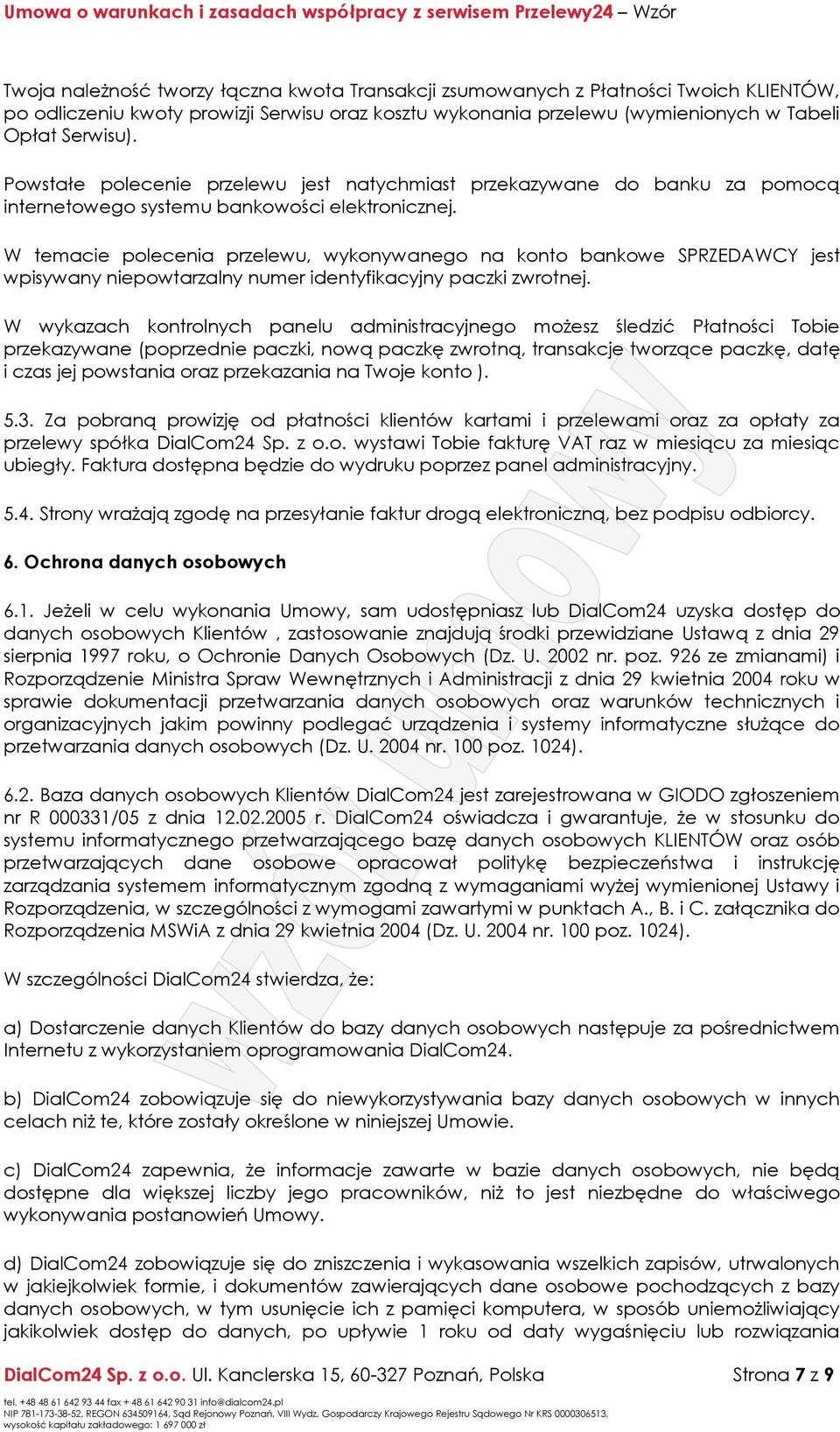 W temacie polecenia przelewu, wykonywanego na konto bankowe SPRZEDAWCY jest wpisywany niepowtarzalny numer identyfikacyjny paczki zwrotnej.