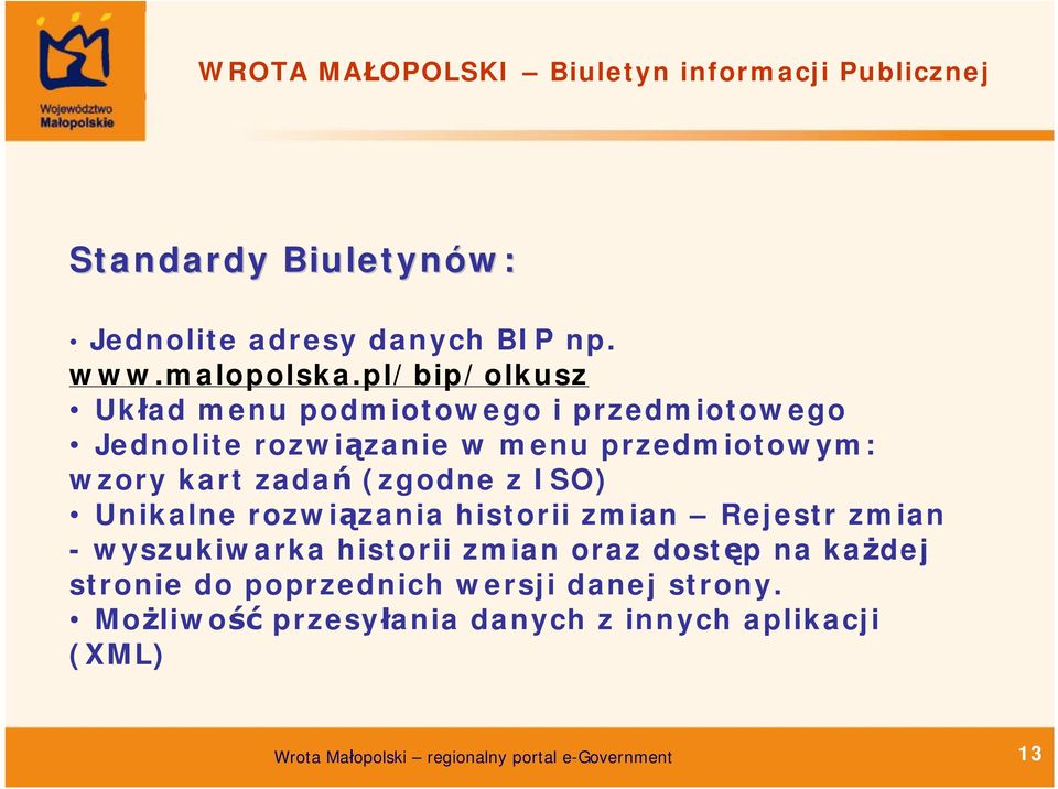 pl/bip/olkusz Układ menu podmiotowego i przedmiotowego Jednolite rozwiązanie w menu przedmiotowym: wzory kart