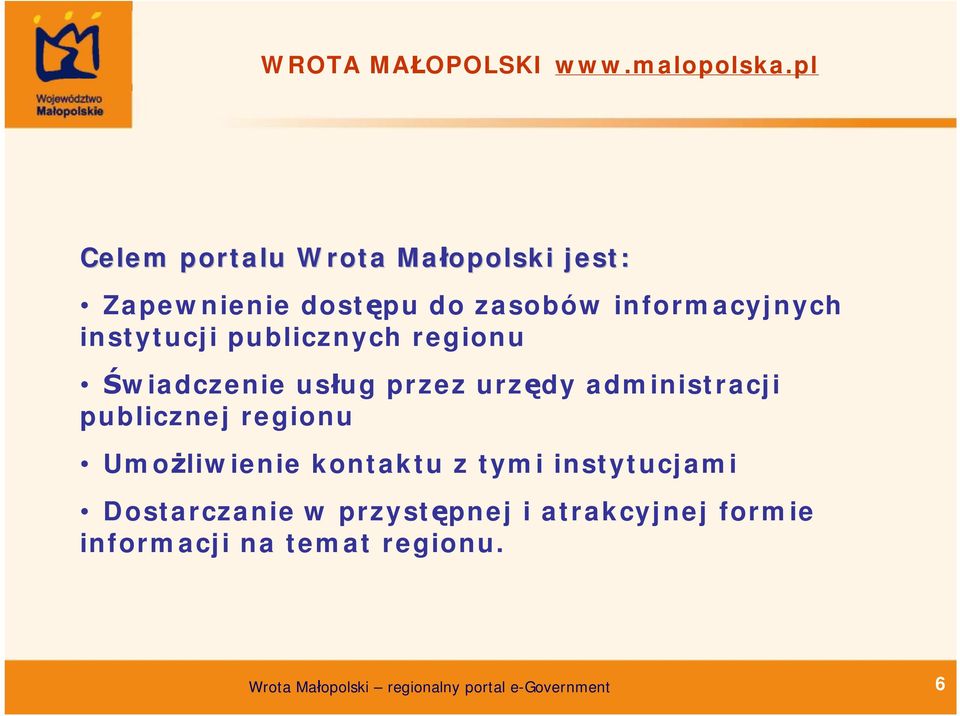 informacyjnych instytucji publicznych regionu Świadczenie usług przez urzędy