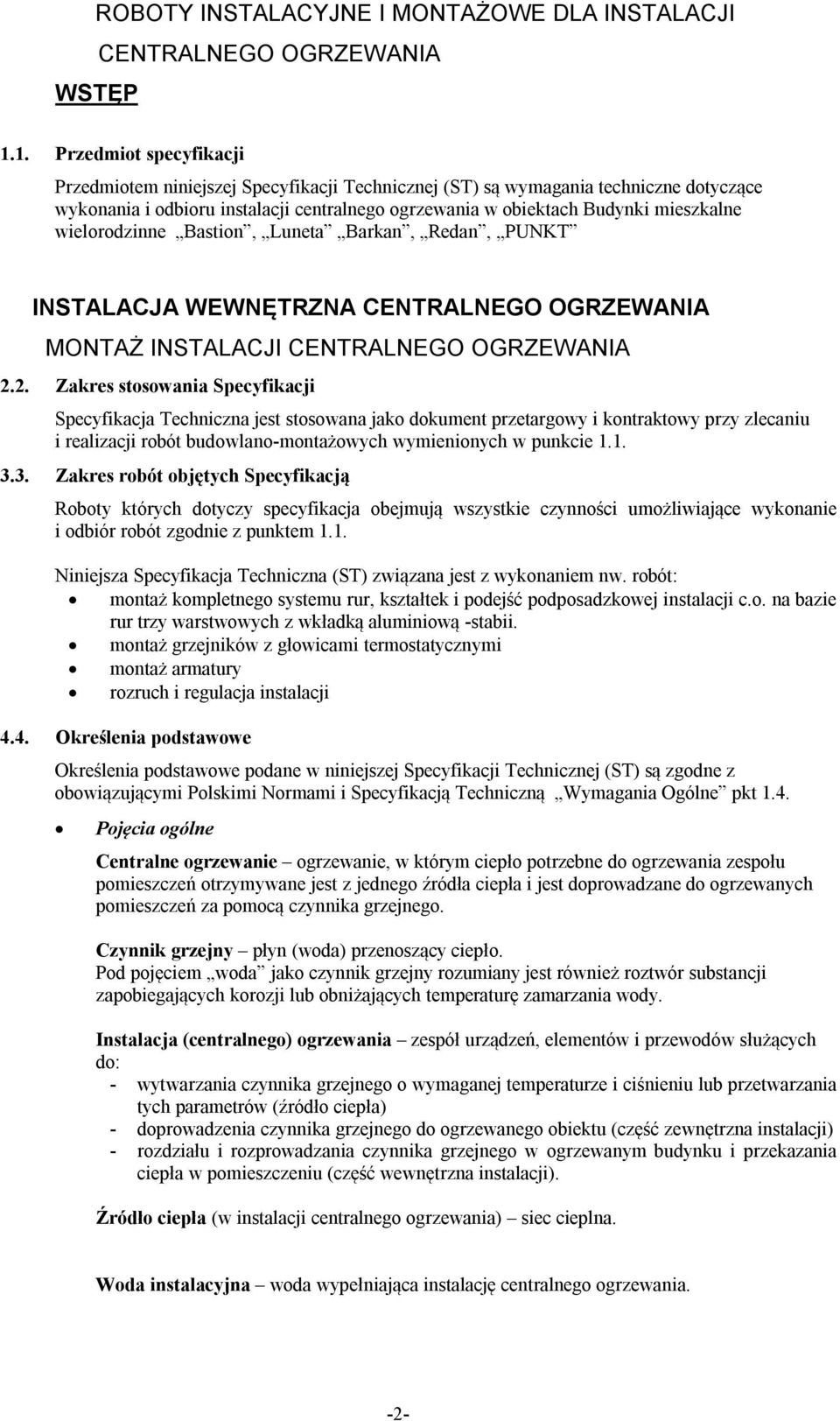 wielorodzinne Bastion, Luneta Barkan, Redan, PUNKT INSTALACJA WEWNĘTRZNA CENTRALNEGO OGRZEWANIA MONTAŻ INSTALACJI CENTRALNEGO OGRZEWANIA 2.