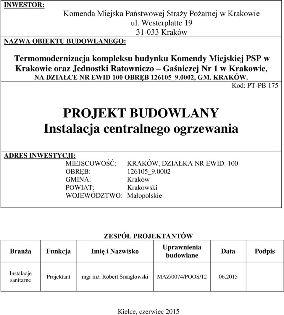 Krakowie, NA DZIAŁCE NR EWID 100 OBRĘB 126105_9.0002, GM. KRAKÓW.