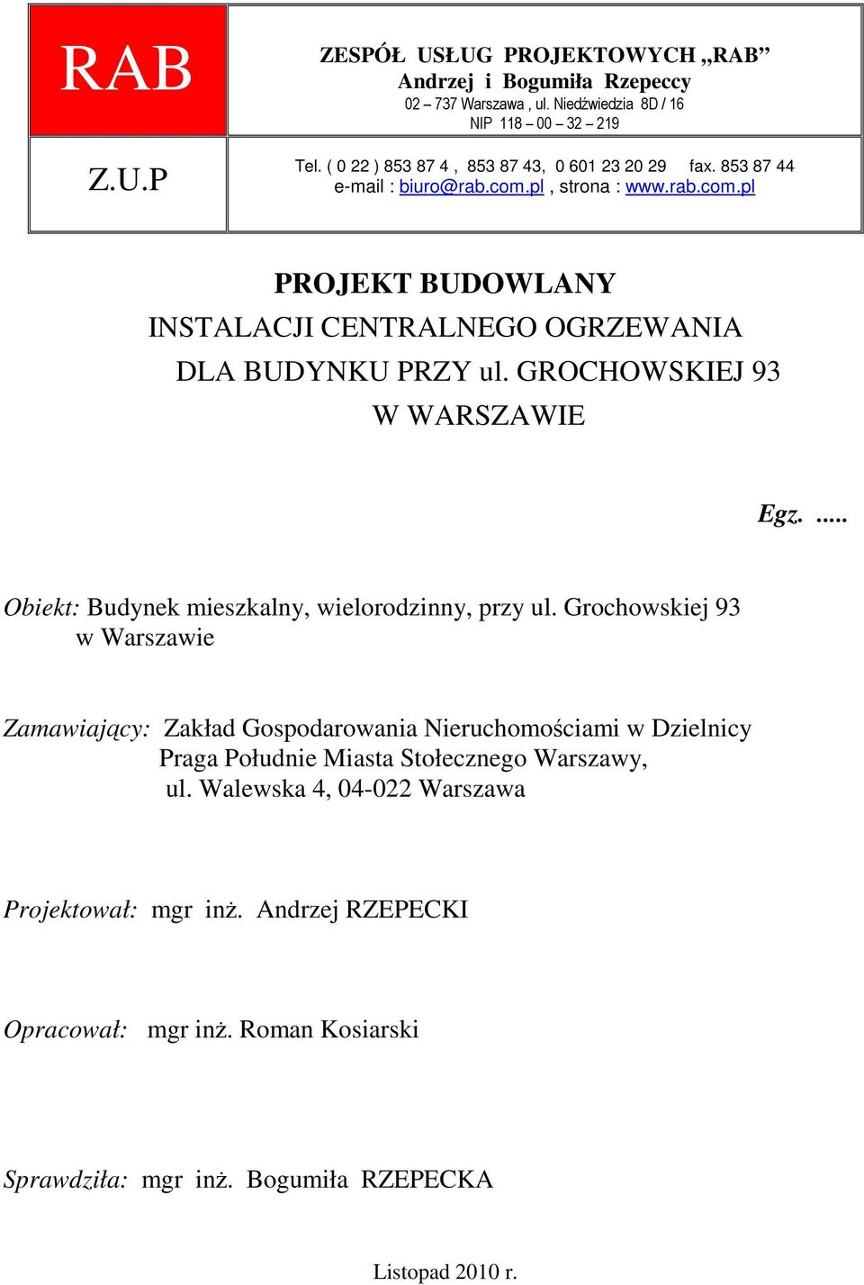 GROCHOWSKIEJ 93 W WARSZAWIE Egz.... Obiekt: Budynek mieszkalny, wielorodzinny, przy ul.