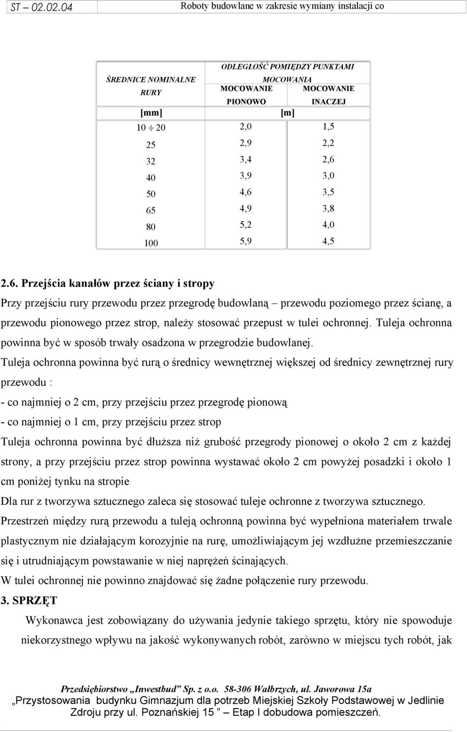 ochronnej. Tuleja ochronna powinna być w sposób trwały osadzona w przegrodzie budowlanej.