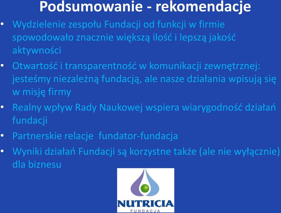 ale nasze działania wpisują się w misję firmy Realny wpływ Rady Naukowej wspiera wiarygodność działań fundacji