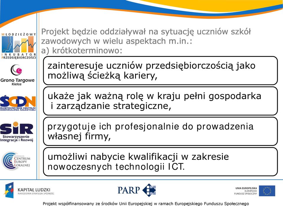 strategiczne, przygotuje ich profesjonalnie do prowadzenia własnej